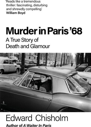 Murder In Paris '68  A true story of death and glamour