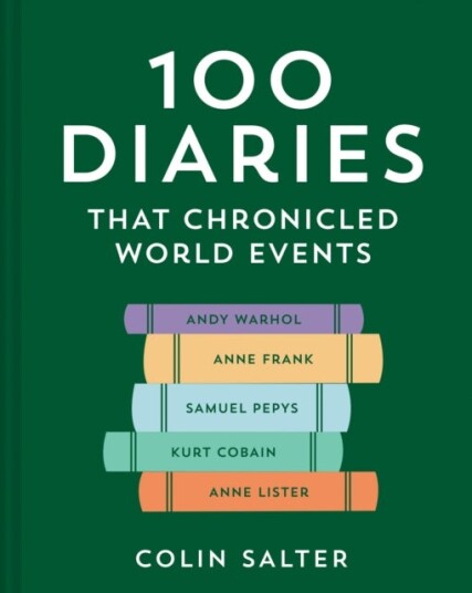 100 Diaries that Chronicled World Events 100 Diaries that Chronicled World Events
