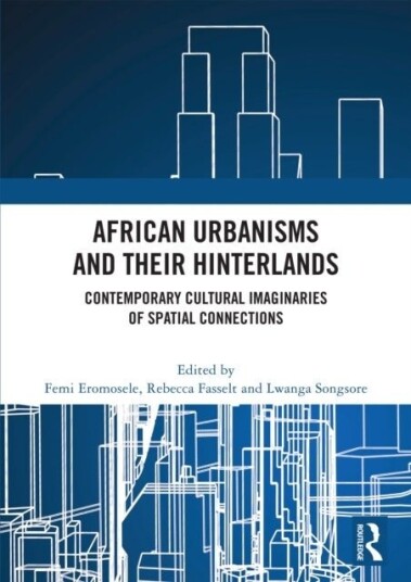 African Urbanisms and Their Hinterlands African Urbanisms and Their Hinterlands