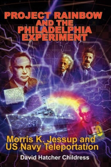 Project Rainbow and the Philadelphia Experiment Morris K. Jessup and Us Navy Teleportation