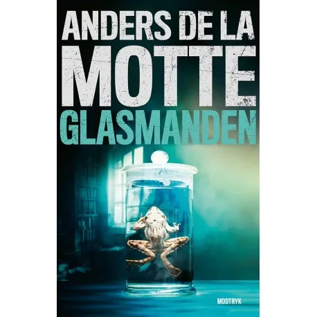 Glasmanden | Anders De La Motte | Språk: Dansk Glasmanden | Anders De La Motte | Språk: Dansk