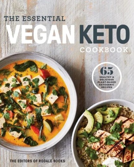 The Essential Vegan Keto Cookbook Av Editors Of Rodale Books