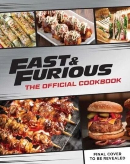 Fast & Furious: Salud Mi Familia: The Official Cookbook Av Insight Editions Fast & Furious: Salud Mi Familia: The Official Cookbook Av Insight Editions