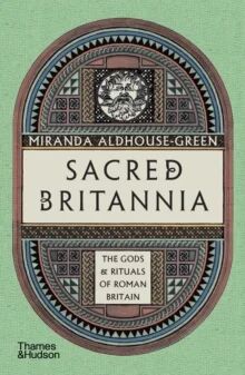 Sacred Britannia Av Miranda Aldhouse-Green, Miranda J. Green