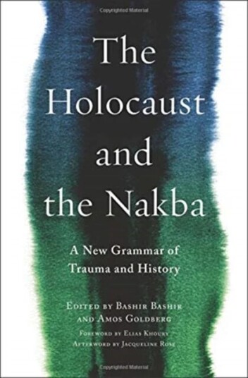 The Holocaust and the Nakba av Bashir & Goldberg The Holocaust and the Nakba av Bashir & Goldberg