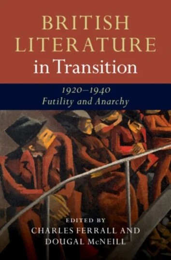 British Literature In Transition, 1920-1940: Futility And Anarchy