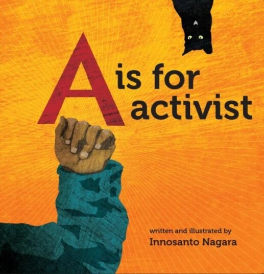 A Is For Activist Av Innosanto Nagara A Is For Activist Av Innosanto Nagara