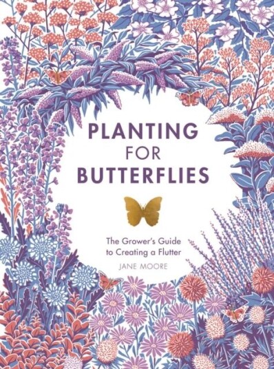 Planting For Butterflies Av Jane Moore Planting For Butterflies Av Jane Moore