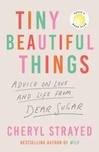 Tiny Beautiful Things Av Cheryl Strayed