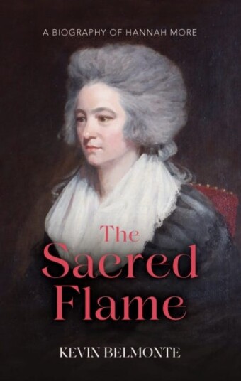 The Sacred Flame  A Biography of Hannah More