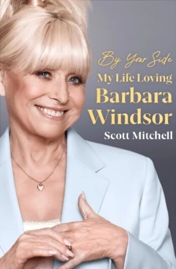 By Your Side: My Life Loving Barbara Windsor Av Scott Mitchell