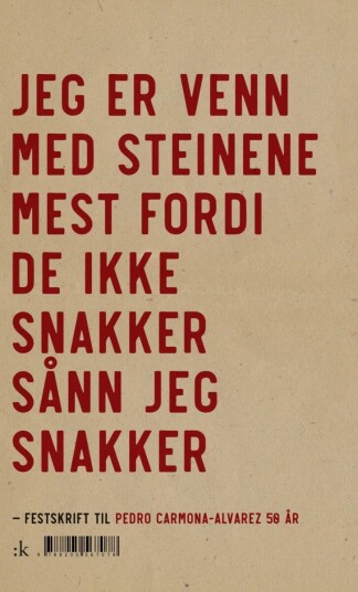 Jeg Er Venn Med Steinene Mest Fordi De Ikke Snakker Sånn Jeg Snakker