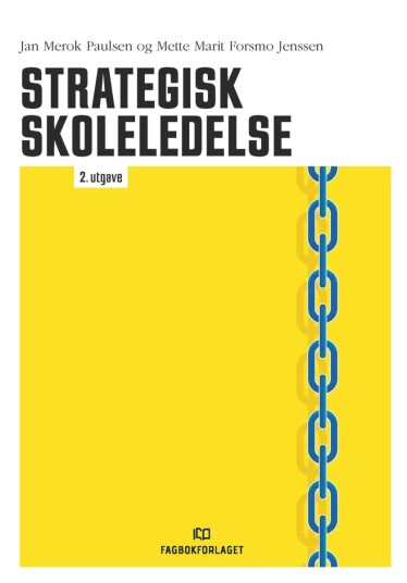 Strategisk Skoleledelse Av Mette Marit F. Jenssen, Jan Merok Paulsen