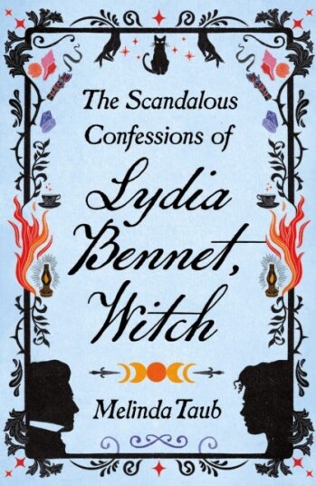 The Scandalous Confessions Of Lydia Bennet, Witch Av Melinda Taub