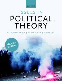 Issues In Political Theory Av Catriona (University Of Reading) Mckinnon, Robert (University Of Reading) Jubb, Patrick (University Of Warwick) Tomlin