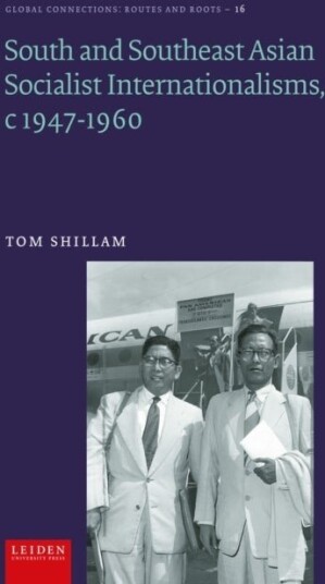 Socialist Internationalism in South and Southeast Asia C1947 1960