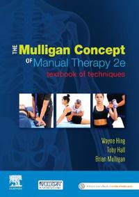 The Mulligan Concept Of Manual Therapy Av Wayne Phd Msc(Hons) Adp(Omt) Dipmt Dip Phys Fnzcp (Professor In Physiotherapy And Head Of Program Bond Unive The Mulligan Concept Of Manual Therapy Av Wayne Phd Msc(Hons) Adp(Omt) Dipmt Dip Phys Fnzcp (Professor In Physiotherapy And Head Of Program Bond Unive