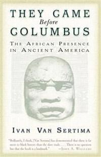 They Came Before Columbus Av Ivan Van Sertima They Came Before Columbus Av Ivan Van Sertima