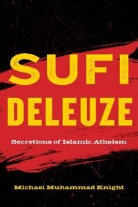 Sufi Deleuze Av Michael Muhammad Knight