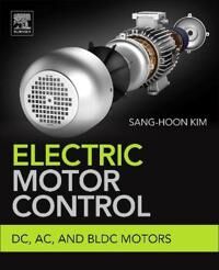 Electric Motor Control Av Sang-Hoon (Dept. Of Electrical & Electronics Engineering Kangwon National University South Korea) Kim