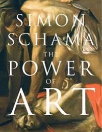 The Power Of Art Av Simon Cbe Schama