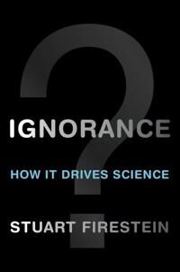 Firestein, Stuart Ignorance