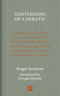Confessions Of A Heretic, Revised Edition Av Roger Scruton Confessions Of A Heretic, Revised Edition Av Roger Scruton