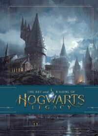 The Art And Making Of Hogwarts Legacy: Exploring The Unwritten Wizarding World Av Warner Bros. The Art And Making Of Hogwarts Legacy: Exploring The Unwritten Wizarding World Av Warner Bros.