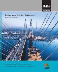 Bridge Deck Erection Equipment: A Best Practice Guide Av Steve Harridge