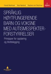 Språklig Høytfungerende Barn Og Voksne Med Autismespekterforstyrrelser Av Harald Martinsen, Terje Nærland, Stephen Von Tetzchner