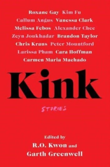 Kink Av R.O. Kwon, Garth Greenwell