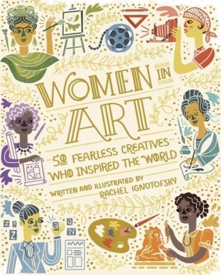 Women In Art Av Rachel Ignotofsky Women In Art Av Rachel Ignotofsky
