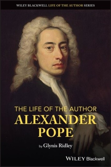 The Life of the Author: Alexander Pope The Life of the Author: Alexander Pope
