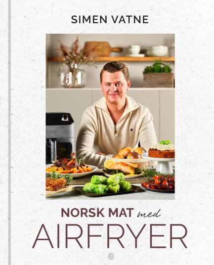 Norsk Mat Med Airfryer Av Simen K. Vatne Norsk Mat Med Airfryer Av Simen K. Vatne