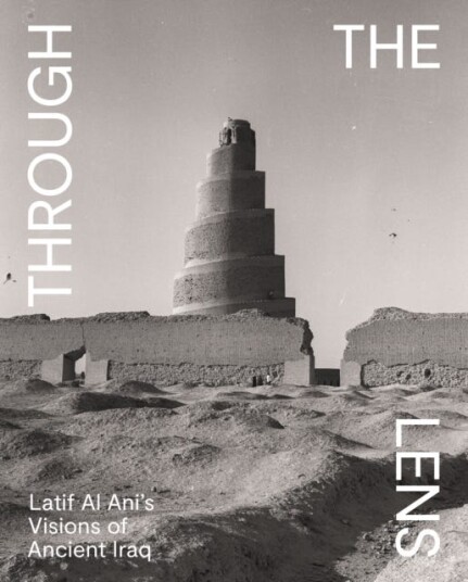Through the Lens Latif Al Ani's Visions of Ancient Iraq