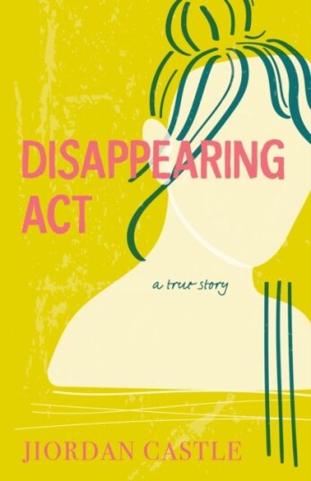 Disappearing Act A True Story