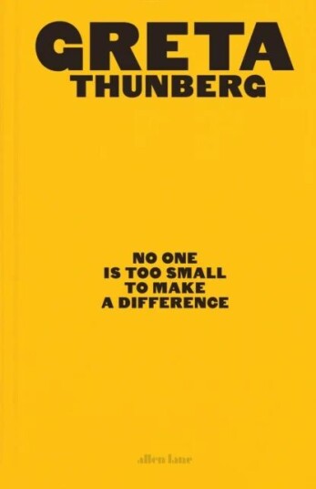 No One Is Too Small To Make A Difference Av Greta Thunberg