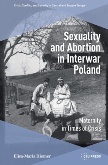 Sexuality and Abortion in Interwar Poland Sexuality and Abortion in Interwar Poland