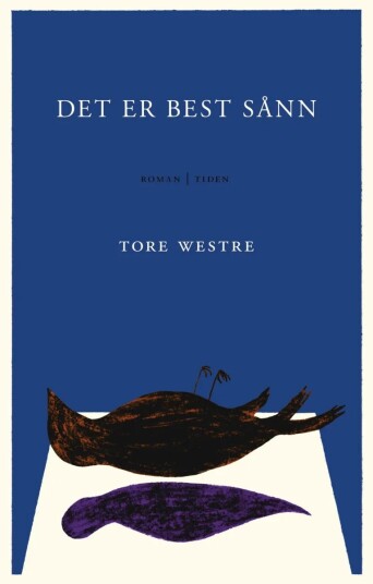 Det er best sånn - Roman av Tore Westre, Innbundet