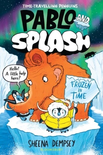Pablo and Splash: Frozen in Time  The hilarious kids' graphic novel series about timetravelling penguins