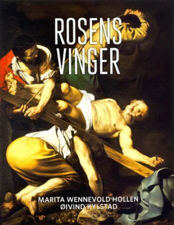 Rosens Vinger - Skatten Av Marita Wennevold Hollen, Øivind Kylstad