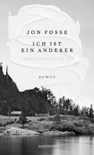 Ich Ist Ein Anderer Av Jon Fosse Ich Ist Ein Anderer Av Jon Fosse