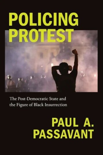 Policing Protest Av Paul A. Passavant