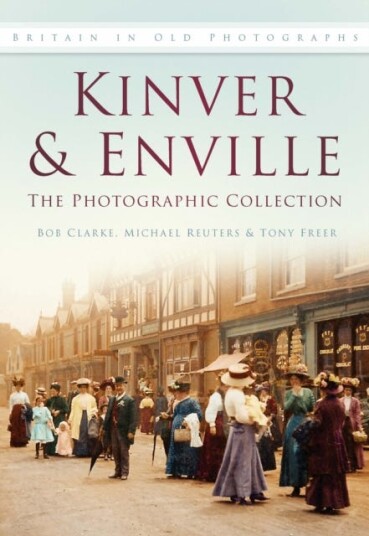 Kinver and Enville: The Photographic Collection Britain in Old Photographs Kinver and Enville: The Photographic Collection Britain in Old Photographs