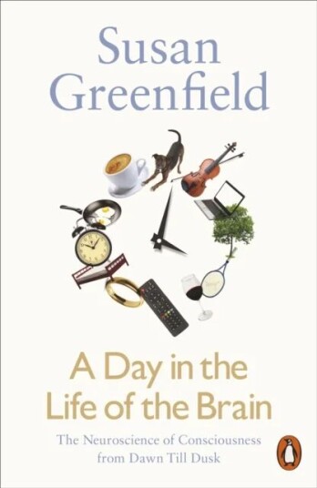 A Day In The Life Of The Brain Av Baroness Susan Greenfield
