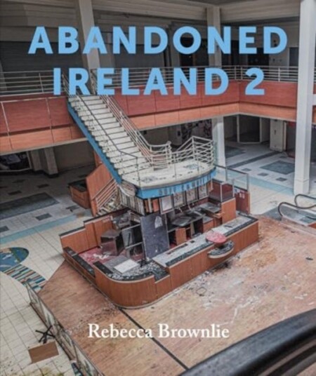Abandoned Ireland 2 Abandoned Ireland 2