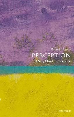 Perception: A Very Short Introduction Perception: A Very Short Introduction