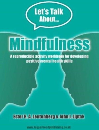 Mindfulness Workbook: Reproducible activities for developing positive mental health skills