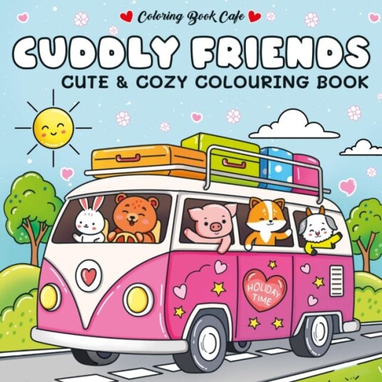 Cuddly Friends Cozy and Cute Colouring Book