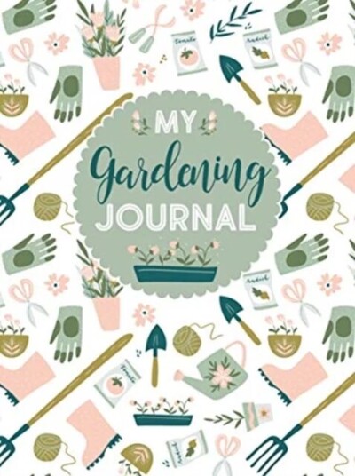 My Gardening Journal Av Editors Of Quiet Fox Designs My Gardening Journal Av Editors Of Quiet Fox Designs